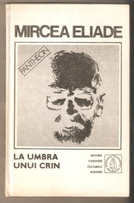Mircea Eliade-Ia umbra unui crin foto