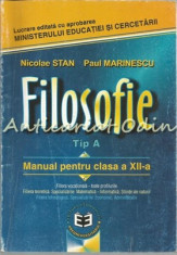 Filosofie. Manual Pentru Clasa a XII-a. Tip A - Nicolae Stan, Paul Marinescu foto