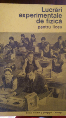 Lucrari experimentale de fizica pentru liceu Panaitoiu, Chelu, Teodoru1972 foto