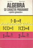 Cumpara ieftin Algebra Cu Caracter Programat - Dan Nica, Maria Nica