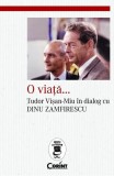 O viata... Tudor Visan-Miu in dialog cu Dinu Zamfirescu, Corint