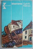 Cumpara ieftin Intoarcerea - Gyorffi Kalman, Roman Beletristica
