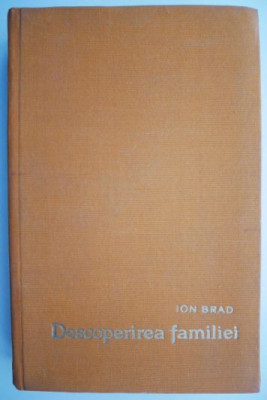 Descoperirea familiei &amp;ndash; Ion Brad foto