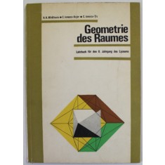 GEOMETRIE DES RAUMES , LEHRBUCH FUR DEN II JAHRGANG DES LYZEUMS von N.N. MIHAILEANU ...C. IONESCU - TIU , 1977