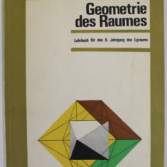 GEOMETRIE DES RAUMES , LEHRBUCH FUR DEN II JAHRGANG DES LYZEUMS von N.N. MIHAILEANU ...C. IONESCU - TIU , 1977