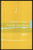 Functiile executivului / Chester I. Barnard