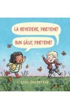 La revedere, prietene! Bun gasit, prietene! - Cori Doerrfeld