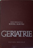 GERIATRIE-SUB REDACTIA MIRCEA DUMITRU-344874