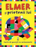 Elmer si prietenii lui. Carte de povesti cu autocolante/David McKee, Pandora-M