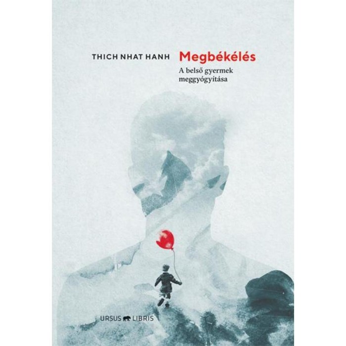 Megb&eacute;k&eacute;l&eacute;s - A belső gyermek meggy&oacute;gy&iacute;t&aacute;sa - Thich Nhat Hanh