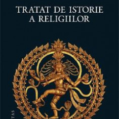 Tratat de istorie a religiilor - Mircea Eliade