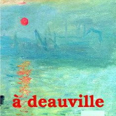 A Deauville. Versuri - Stela Iorga