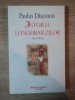 ISTORIA LONGOBARZILOR de PAULUS DIACONUS , EDITIE BILINGVA - LATINA , ROMANA - 2011 * PREZINTA SUBLINIERI