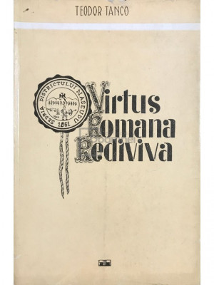Teodor Tanco - Virtus Romana Rediviva (editia 1973) foto
