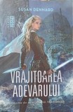 VRAJITOAREA ADEVARULUI VOL.1-SUSAN DENNARD-267840