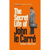 Cumpara ieftin The Secret Life of John Le Carr&eacute; Sisman biography
