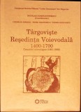 Carte Istorie Medievala Targoviste Resedinta Voievodala 1400-1700 - Nicolae Constantinescu - Cartonata