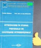 Introducere in studiul procesului de cooperare interregionala Cristian Badescu