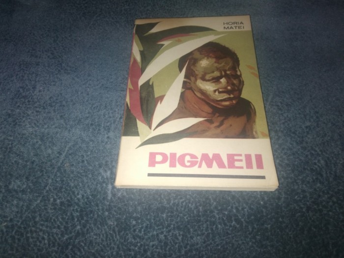HORIA MATEI - PIGMEII