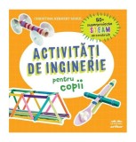Activități de inginerie pentru copii - Hardcover - Christina Herkert Schul - Arthur