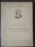 EXPERIENTA A DOUAZECI DE ANI IN STUDIUL ACTIVITATII NERVOASE SUPERIOARE A ANIMALELOR - I . P . PAVLOV