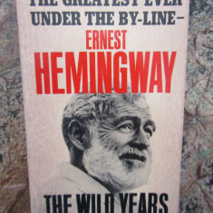 ERNEST HEMINGWAY - The Wild Years - 1967