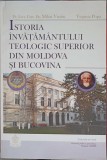 ISTORIA INVATAMANTULUI TEOLOGIC SUPERIOR DIN MOLDOVA SI BUCOVINA-MIHAI VIZITIU, VIRGINIA POPA-224939