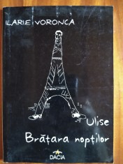Ilarie Voronca - Ulise, Bratara noptii (stare foarte buna)