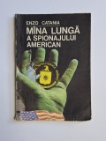 M&icirc;na lungă a spionajului american &ndash; Aut. Enzo Catania, Ed. Diana, 1991