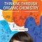 Thinking Through Organic Chemistry