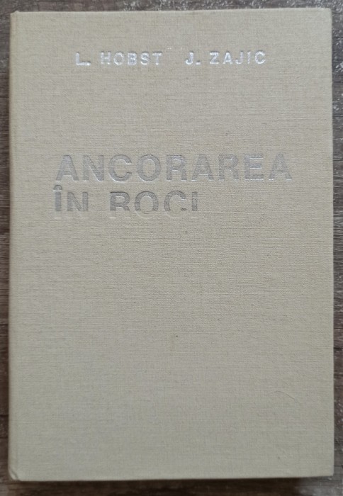 Ancorarea in roci - L. Hobst, J. Zajic// 1981