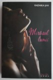 Mirosul Lumii - Radhika Jha - Roman Beletristica - Carte Noua/Anticariat