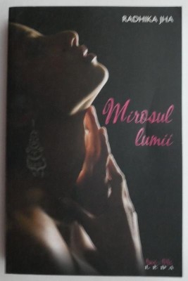 Mirosul lumii &amp;ndash; Radhika Jha foto