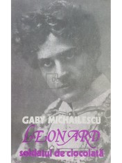 Gaby Michailescu - Leonard. Soldatul de ciocolata (Editia: 1984) foto
