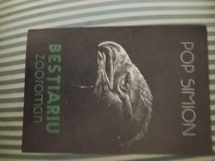 Pop Simion Bestiariu. Zooroman, editia princeps, cu dedicatie si autograf