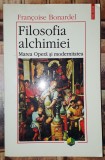 Francoise Bonardel - Filosofia Alchimiei: Marea Opera si Modernitatea, Polirom 2000, Carte Filosofie