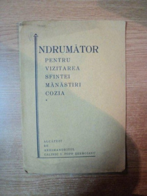 INDRUMATOR PENTRU VIZITAREA SFINTEI MANASTIRI COZIA , VOL. I de ARH. CALINIC I. POPP SERBOIANU , 1931 foto