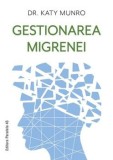 Cumpara ieftin Gestionarea migrenei/Dr. Katy Munro