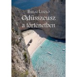 Od&uuml;sszeusz a t&ouml;rt&eacute;netben - Ballai L&aacute;szl&oacute;