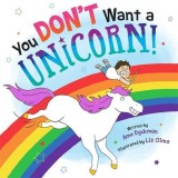 You Don&#039;t Want a Unicorn! | Ame Dyckman