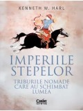 Cumpara ieftin Imperiile stepelor. Triburile nomade care au schimbat lumea/Kenneth W. Harl