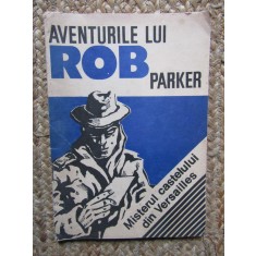 AVENTURILE LUI ROB PARKER. MISTERUL CASTELULUI DIN VERSAILLES,1991