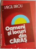 Oameni si locuri din Caras &ndash; Virgil Birou (coperta putin uzata)