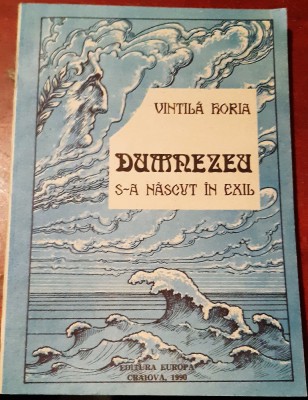DUMNEZEU S-A NASCUT IN EXIL VINTILA HORIA foto
