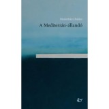 A Mediterr&aacute;n-&aacute;lland&oacute; - Mesterh&aacute;zy Bal&aacute;zs