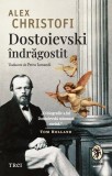 Dostoievski &icirc;ndrăgostit - Paperback brosat - Trei