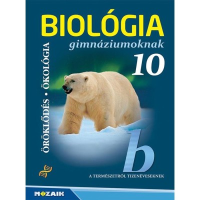 Biol&amp;oacute;gia gimn&amp;aacute;ziumoknak 10. oszt&amp;aacute;ly - &amp;Ouml;r&amp;ouml;klőd&amp;eacute;s - &amp;Ouml;kol&amp;oacute;gia - G&amp;aacute;l B&amp;eacute;la foto