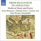From Byzantium To Andalusia (Ensemble Oni Wytars) | Various Composers, Clasica, Naxos