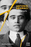 Antonio Gramsci: A Biography | Andrew Pearmain, I.B.Tauris &amp; Co Ltd