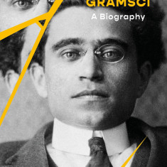 Antonio Gramsci: A Biography | Andrew Pearmain